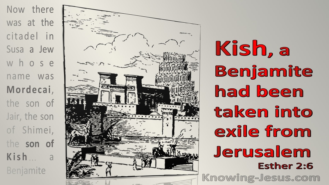 Esther 2:6 Kish A Benjamamite Had Been Taken Into Exile From Jerusalem (red)